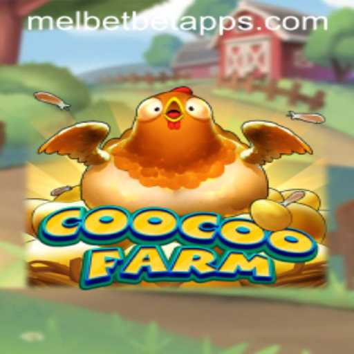 Exploring the Exciting World of CooCooFarm and the Melbet App