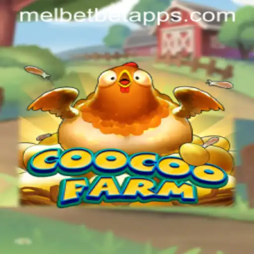 Exploring the Exciting World of CooCooFarm and the Melbet App