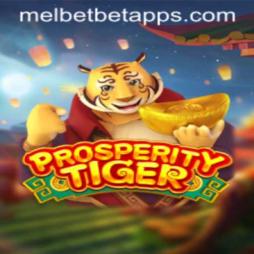 Exploring ProsperityTiger: An Exciting Adventure on the Melbet App
