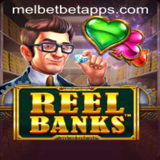 ReelBanks: A Premier Gaming Experience on Melbet App
